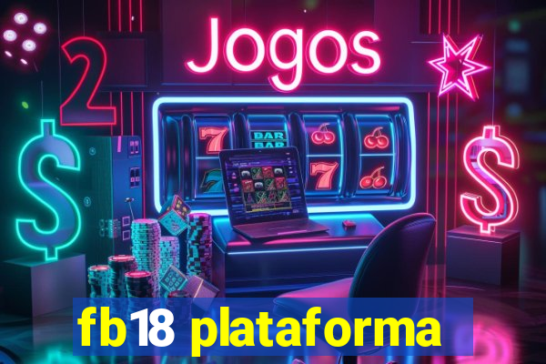 fb18 plataforma